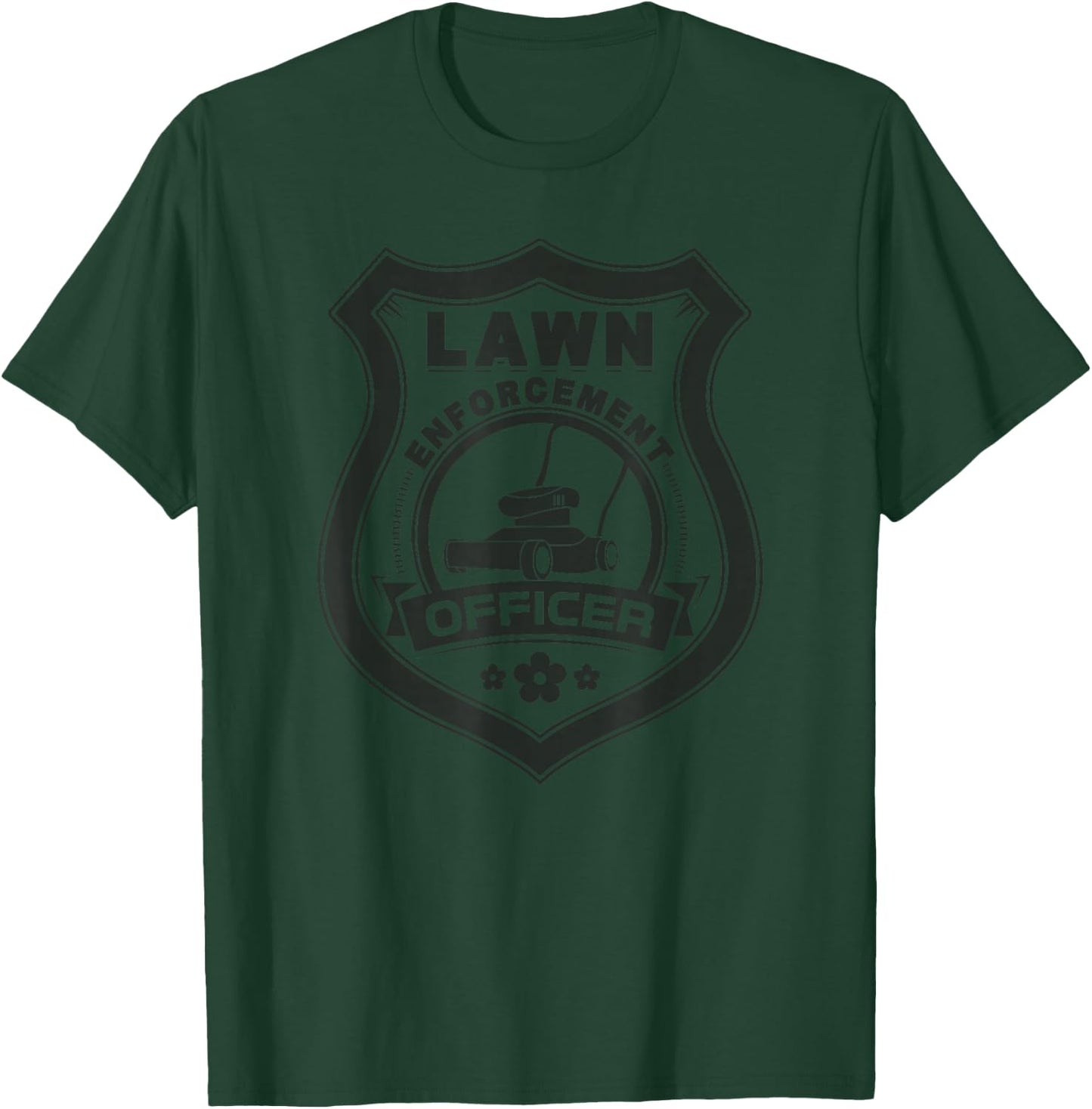 Lawn Enforcement Officer - Funny Gardening T-Shirt - T-Shirt | Forest