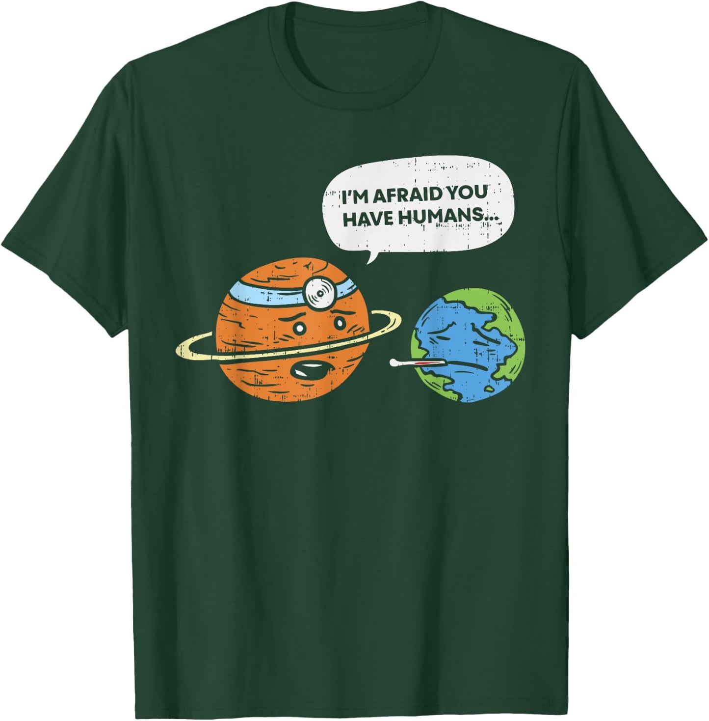 Funny Save Earth Day Planet Doctor Humans T-Shirt - T-Shirt | Forest