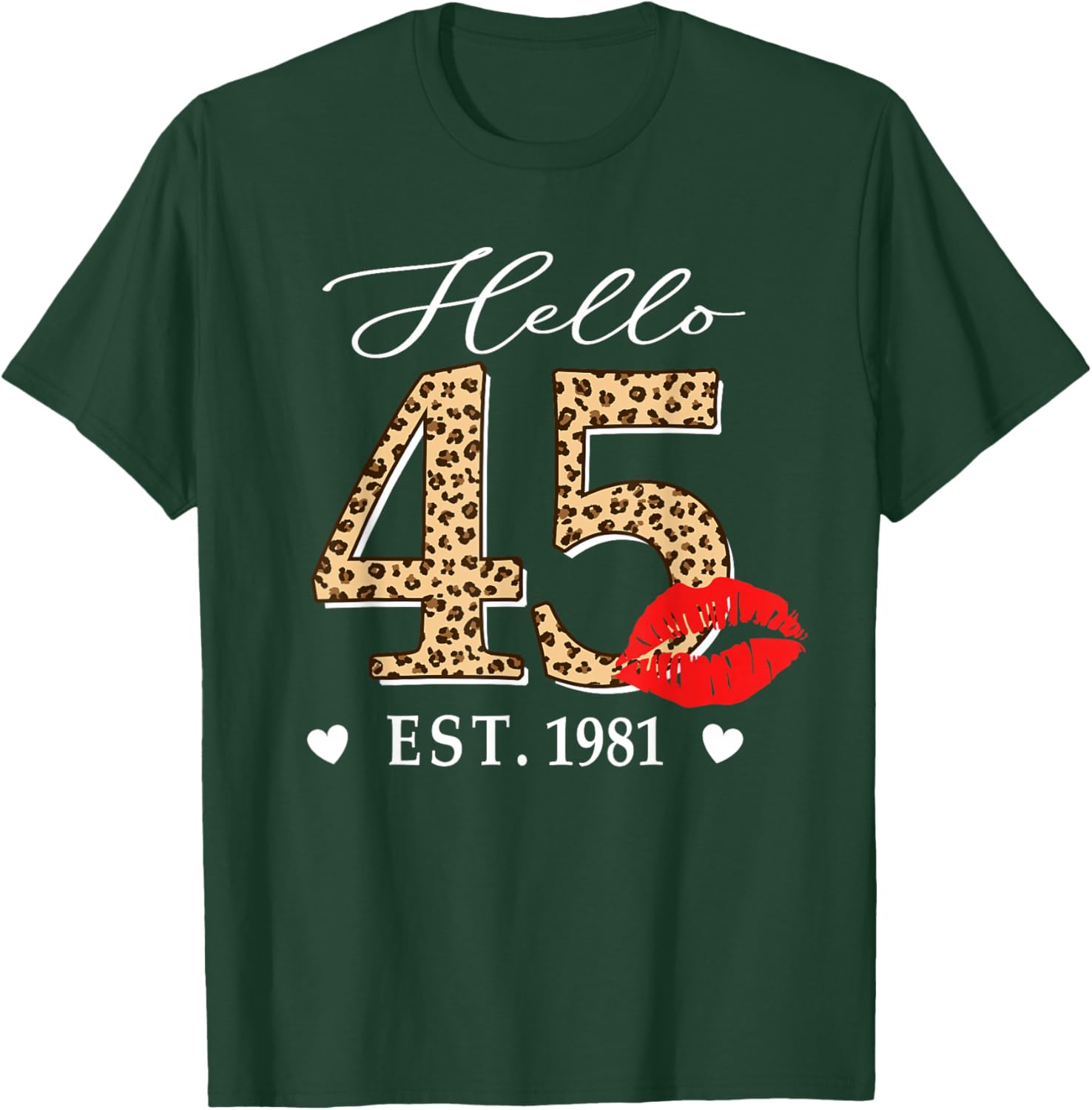 Hello 45 Fabulous Since 1981 45th Birthday Lips Leopard T-Shirt - T-Shirt | Forest