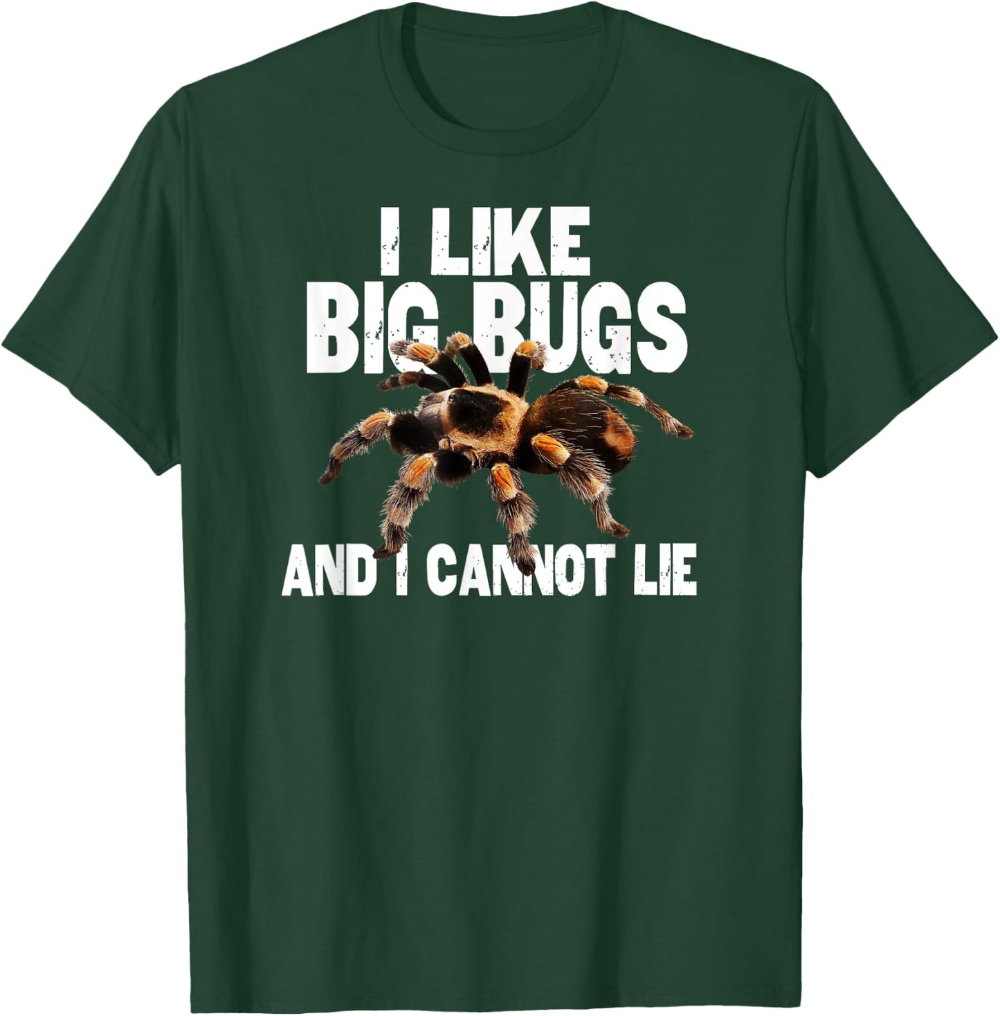 Funny Tarantula I Like Big Bugs and I Cannot Lie T-Shirt - T-Shirt | Forest