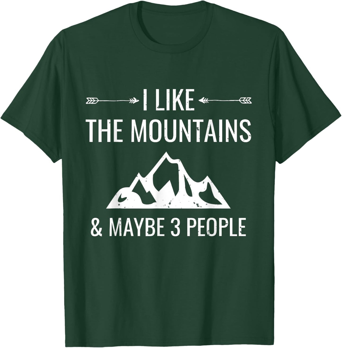 I Like Mountains & Maybe 3 People Funny Introvert T-Shirt - T-Shirt | Forest