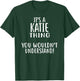 It's A KATIE Thing, You Wouldn't Understand! KATIE T-Shirt - T-Shirt | Forest