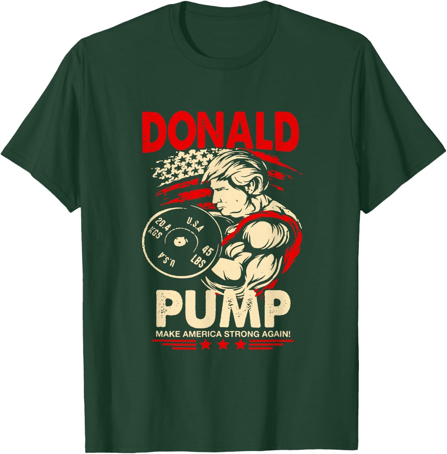 Donald Pump Make America Strong Again T-Shirt - T-Shirt | Forest