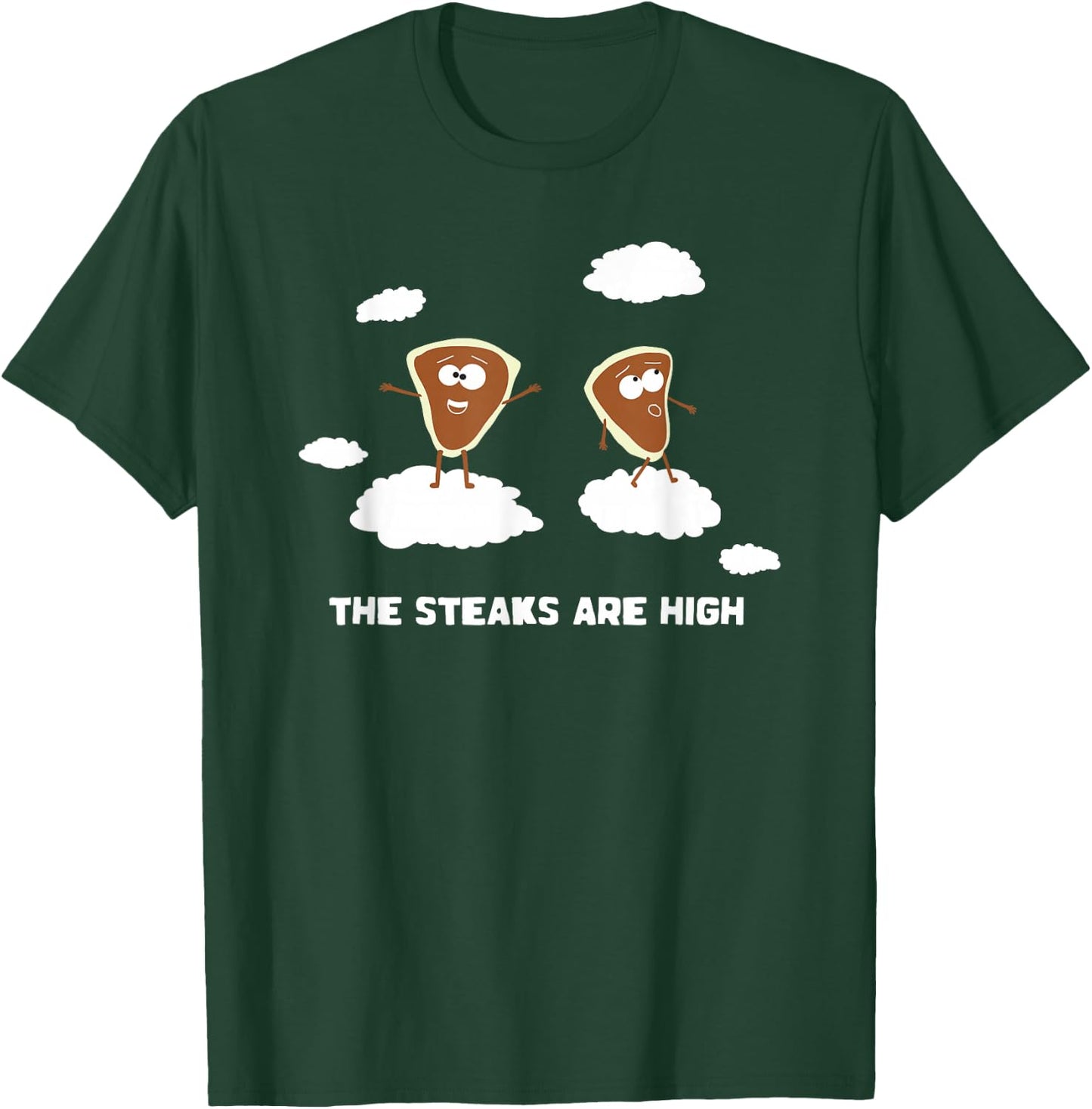 The Steaks are High Shirt Funny Saying Meat Cute Food Steak T-Shirt - T-Shirt | Forest