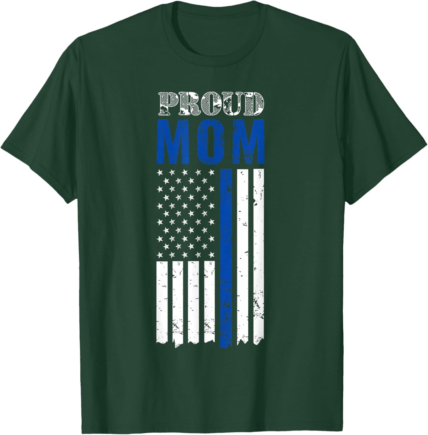 Thin Blue Line, Proud Mom Shirt, for Mother of a Cop T-Shirt - T-Shirt | Forest