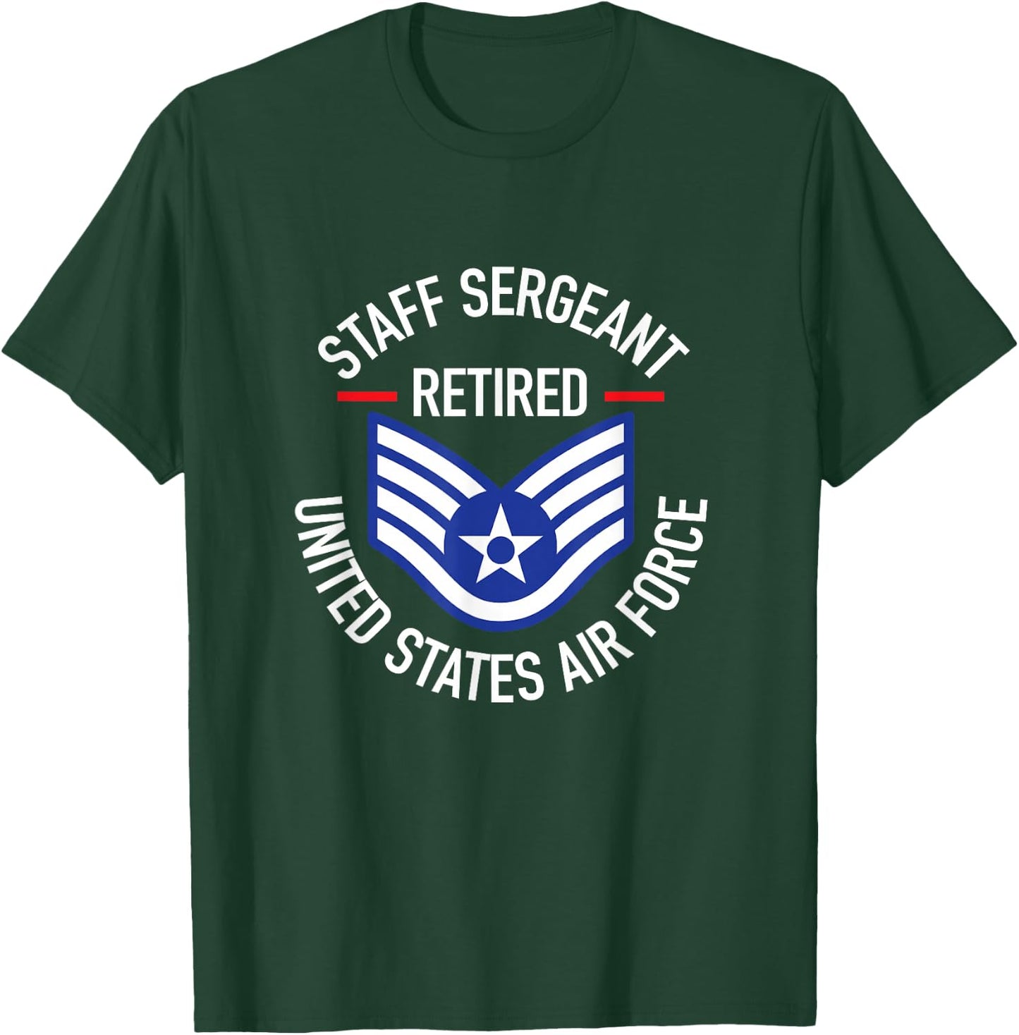 Staff Sergeant Retired Air Force Military Retirement Gifts T-Shirt - T-Shirt | Forest