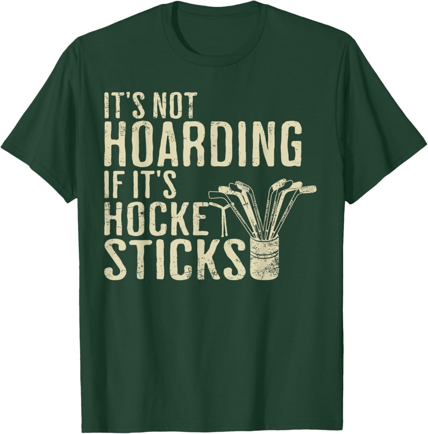 Funny It's Not Hoarding Hockey Sticks Ice Hockey Dad T-Shirt - T-Shirt | Forest