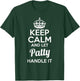 Patty Keep Calm and Let Patty Handle It T-Shirt - T-Shirt | Forest