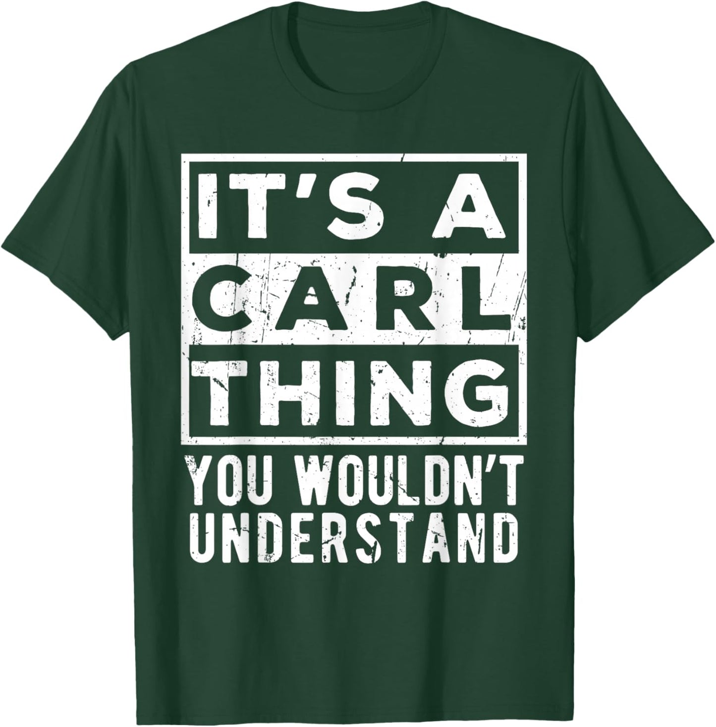 Its a Carl Thing You Wouldn't Understand Funny Name Quote T-Shirt - T-Shirt | Forest