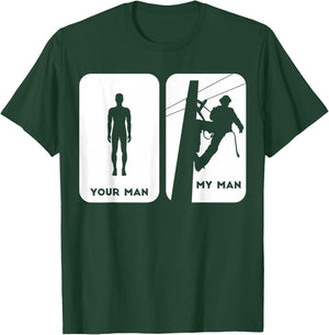 Your Man My Man Lineman Shirt | Electric Cable Shirt Gift T-Shirt - T-Shirt | Forest