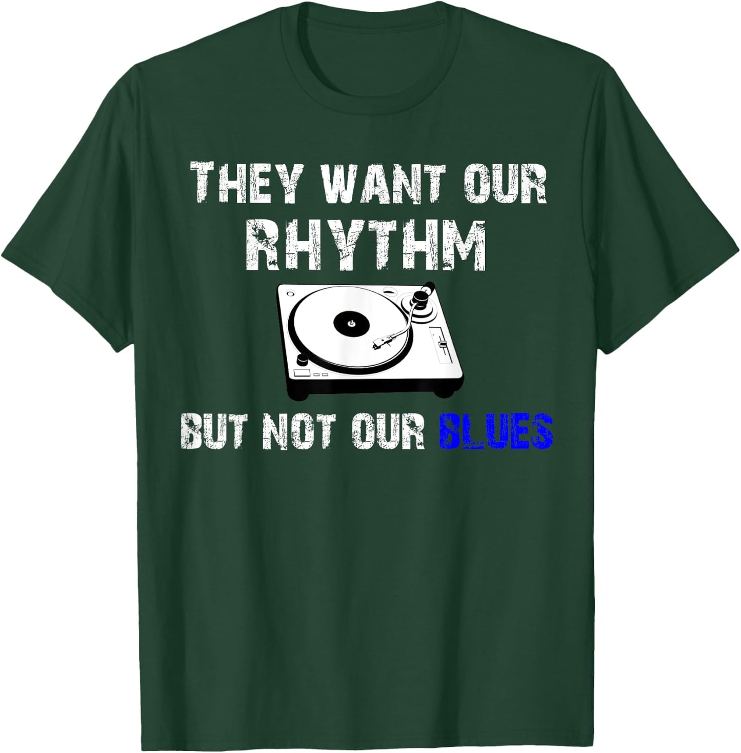They Want Our Rhythm But Not Our Blues - Black Pride Shirt T-Shirt - T-Shirt | Forest