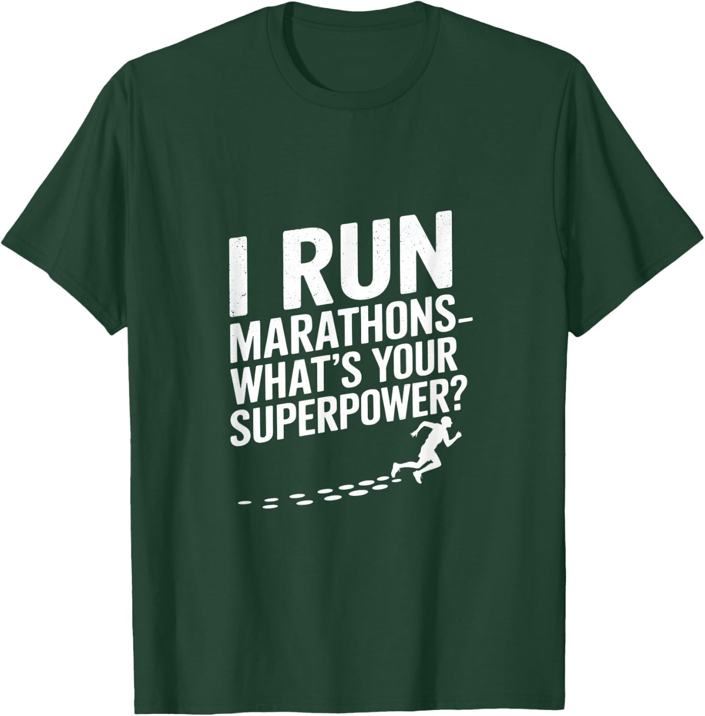 Runner 26.2 Miles I Run Marathons - What’s Your Superpower? T-Shirt - T-Shirt | Forest