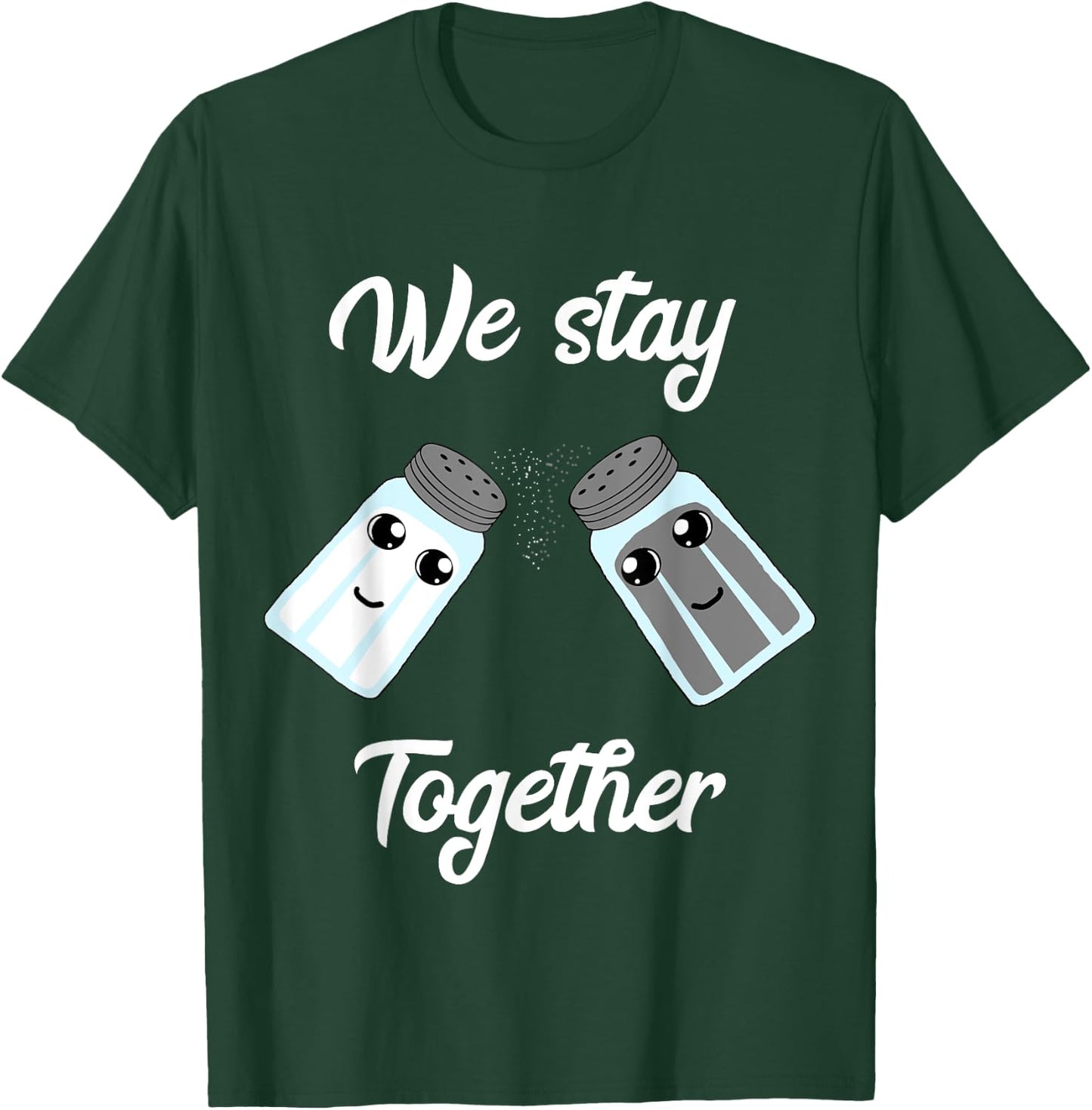 We Stay Together Salt Pepper Glass Shaker Couples Costume T-Shirt - T-Shirt | Forest