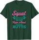 Squat Because No One Raps About Little Butts Fitness T-Shirt - T-Shirt | Forest