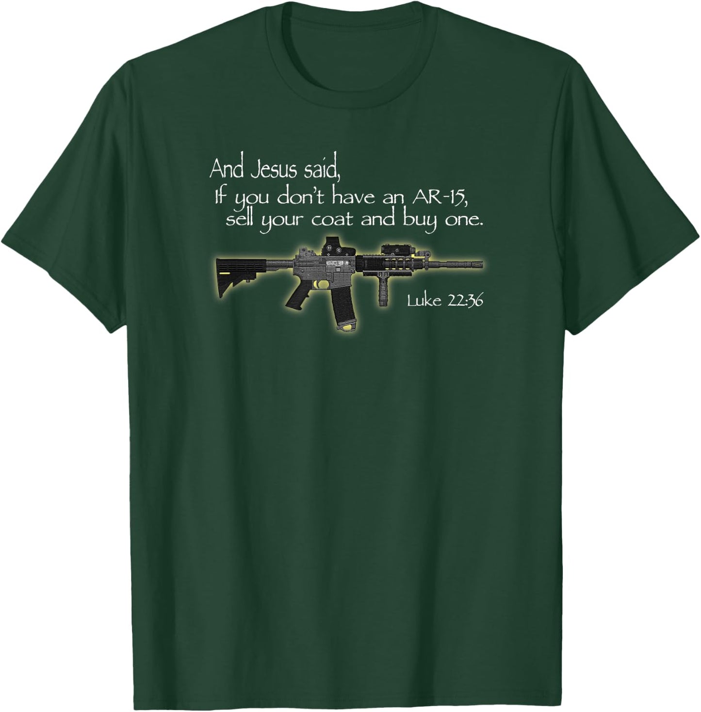 "Jesus Said" AR15 Bible Verse Christian Gun Rights T-Shirt - T-Shirt | Forest