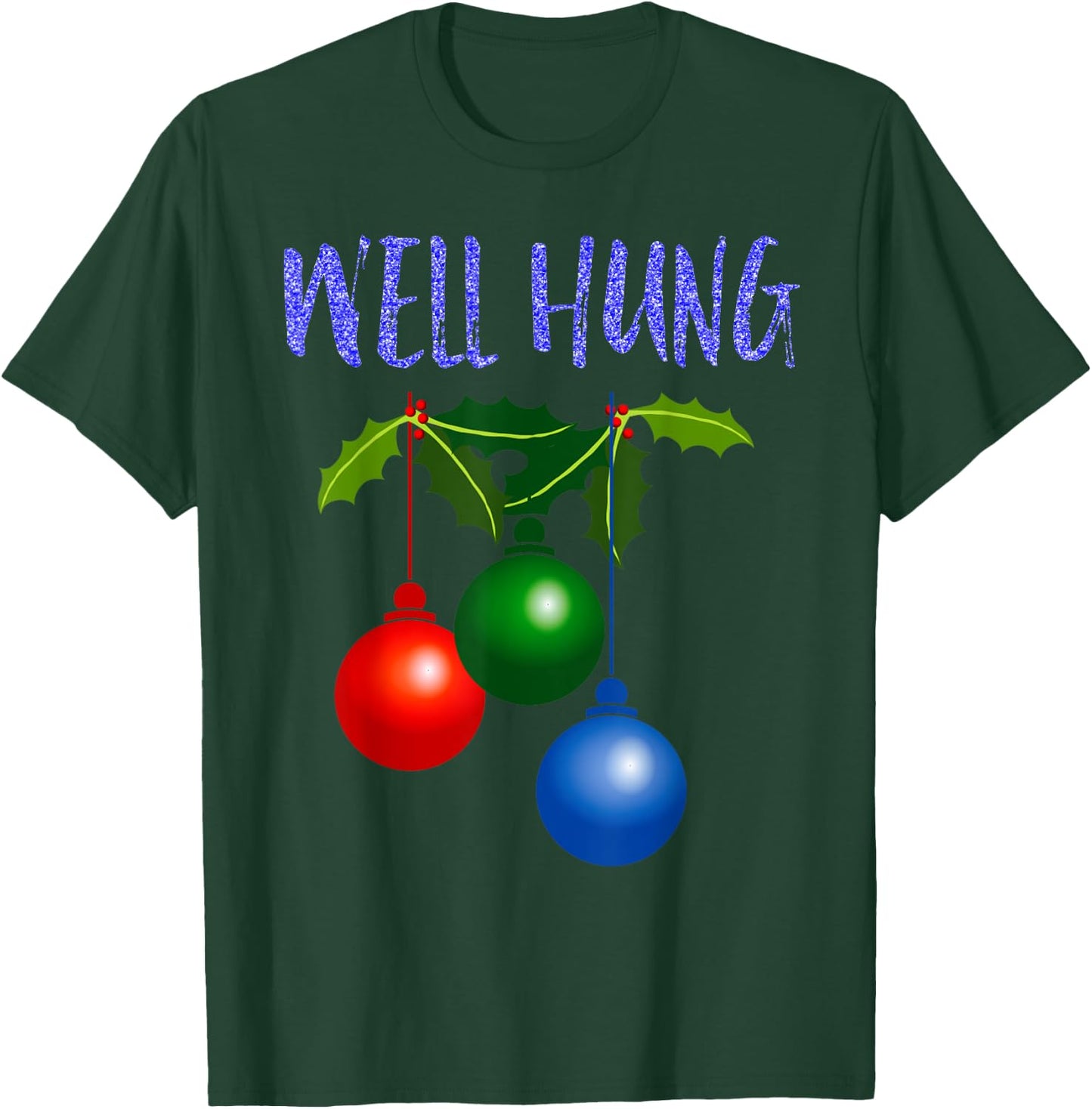 Well Hung T Shirt T-Shirt - T-Shirt | Forest