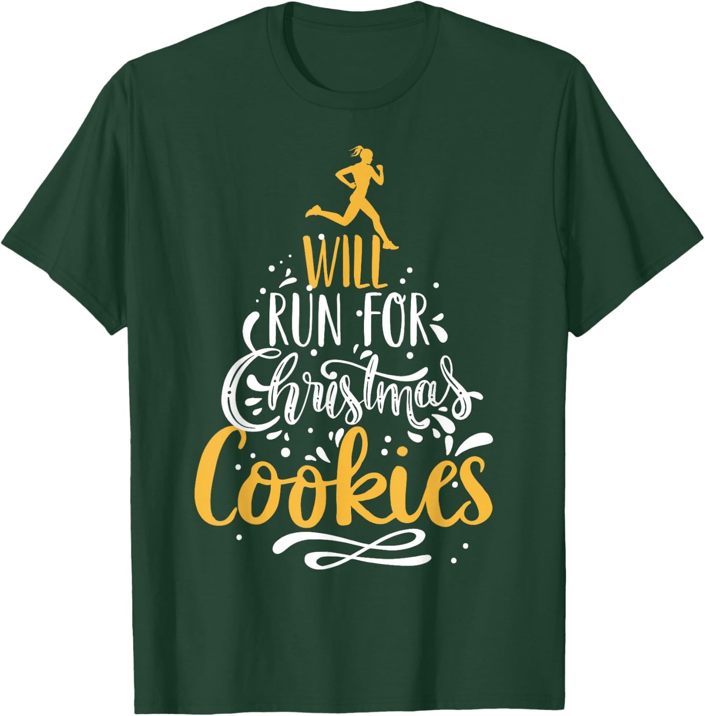 Will Run For Christmas Cookies, Lady Runner's Workout Gift T-Shirt - T-Shirt | Forest