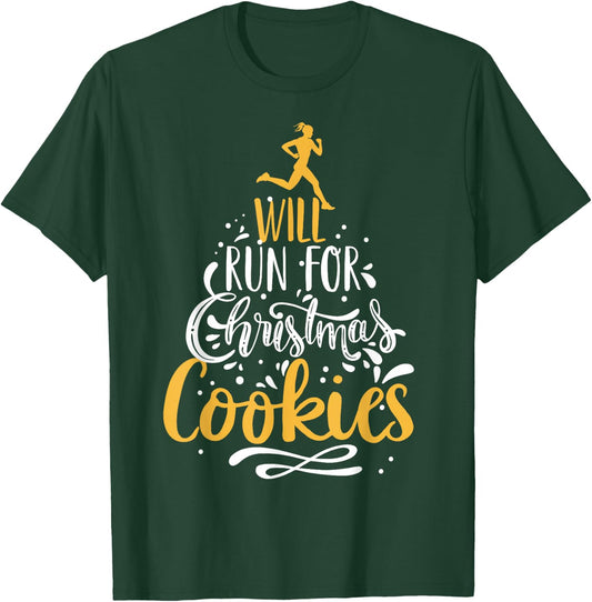Will Run For Christmas Cookies, Lady Runner's Workout Gift T-Shirt - T-Shirt | Forest