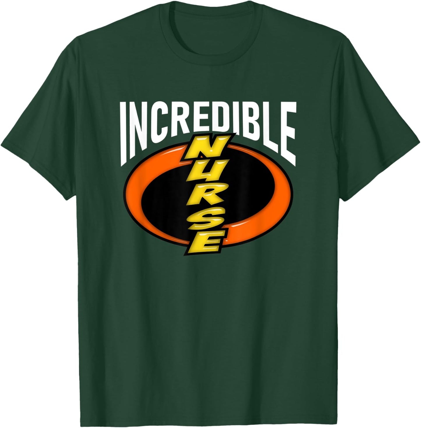 Nurse Incredible Funny Shirt T-Shirt - T-Shirt | Forest