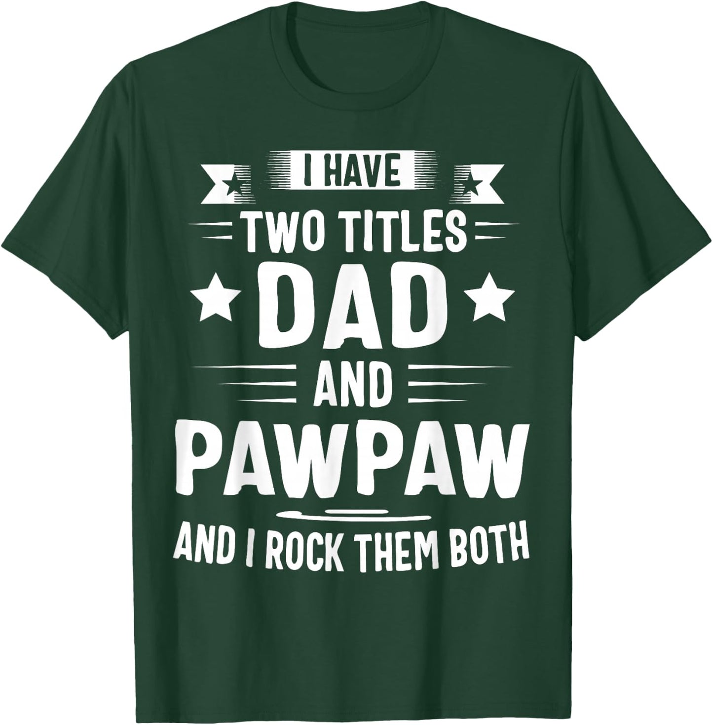 Pawpaw Shirt Pawpaw Shirts Dad And Pawpaw T-Shirt - T-Shirt | Forest
