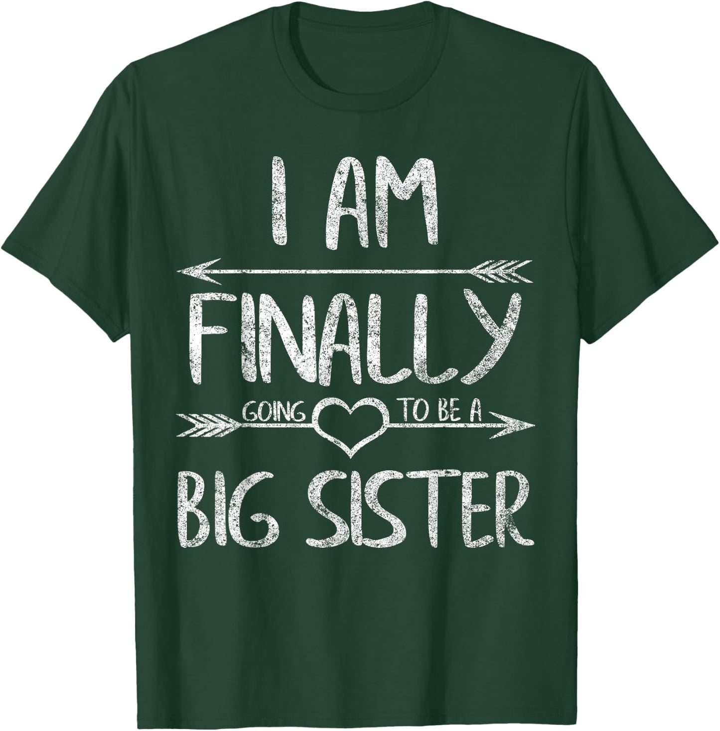 Older Sister Shirt I Am Finally Going To Be A Big Sister T-Shirt - T-Shirt | Forest