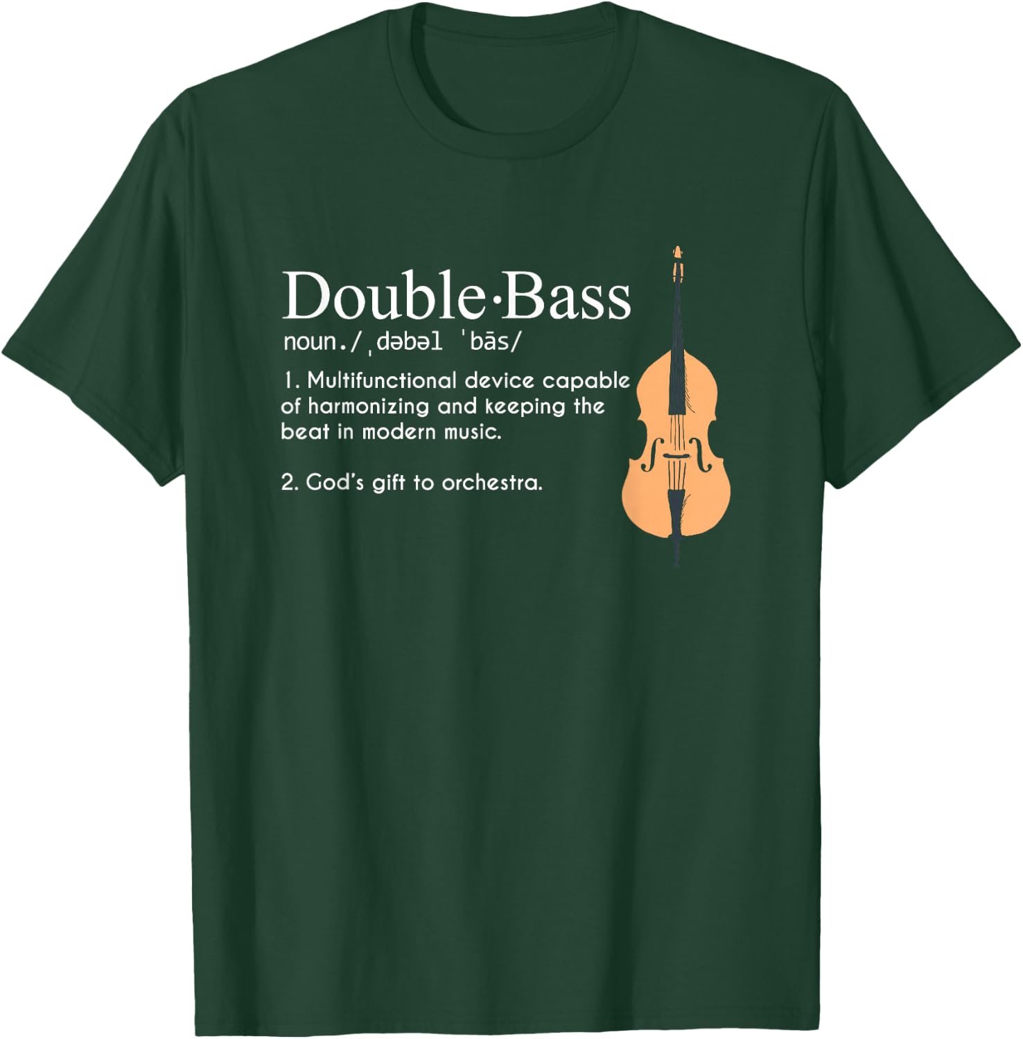 Funny Musician For Upright Bass Players Gift Double Bass Definition Upright Bass Instrument T-Shirt - T-Shirt | Forest