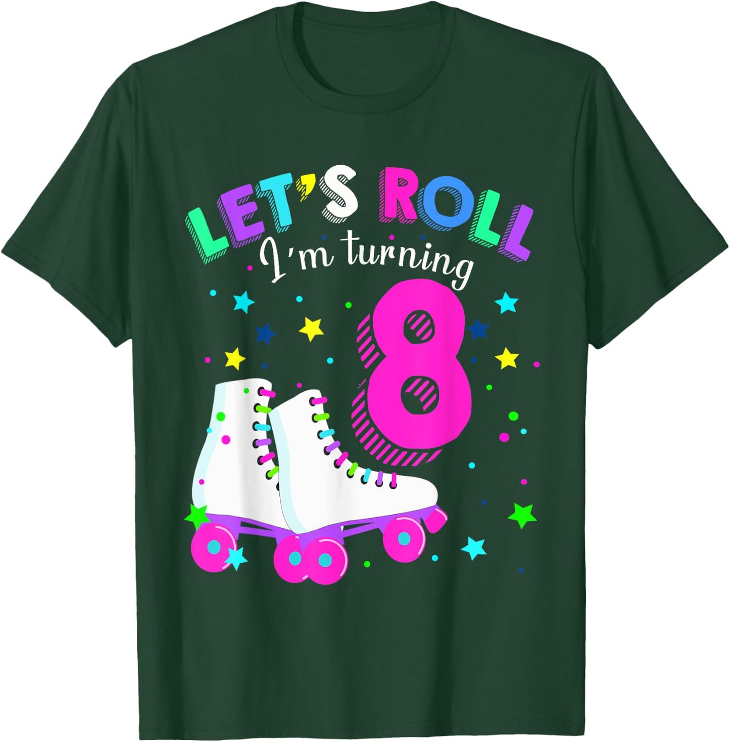 Let's Roll I'm Turning 8 Roller Skates Rolling into 8 years T-Shirt - T-Shirt | Forest