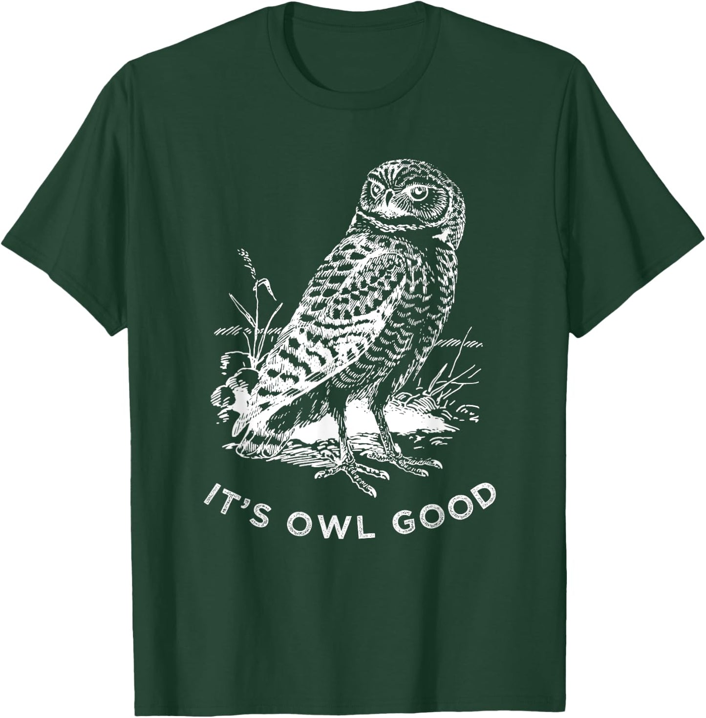 Funny Owl Shirt, Its Owl Good Wildlife Bird T-Shirt - T-Shirt | Forest