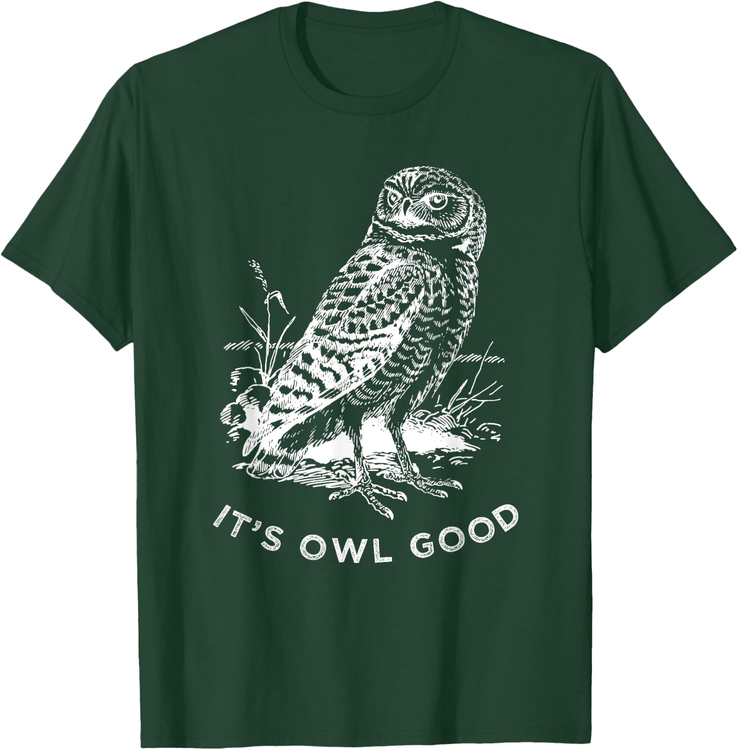 Funny Owl Shirt, Its Owl Good Wildlife Bird T-Shirt - T-Shirt | Forest