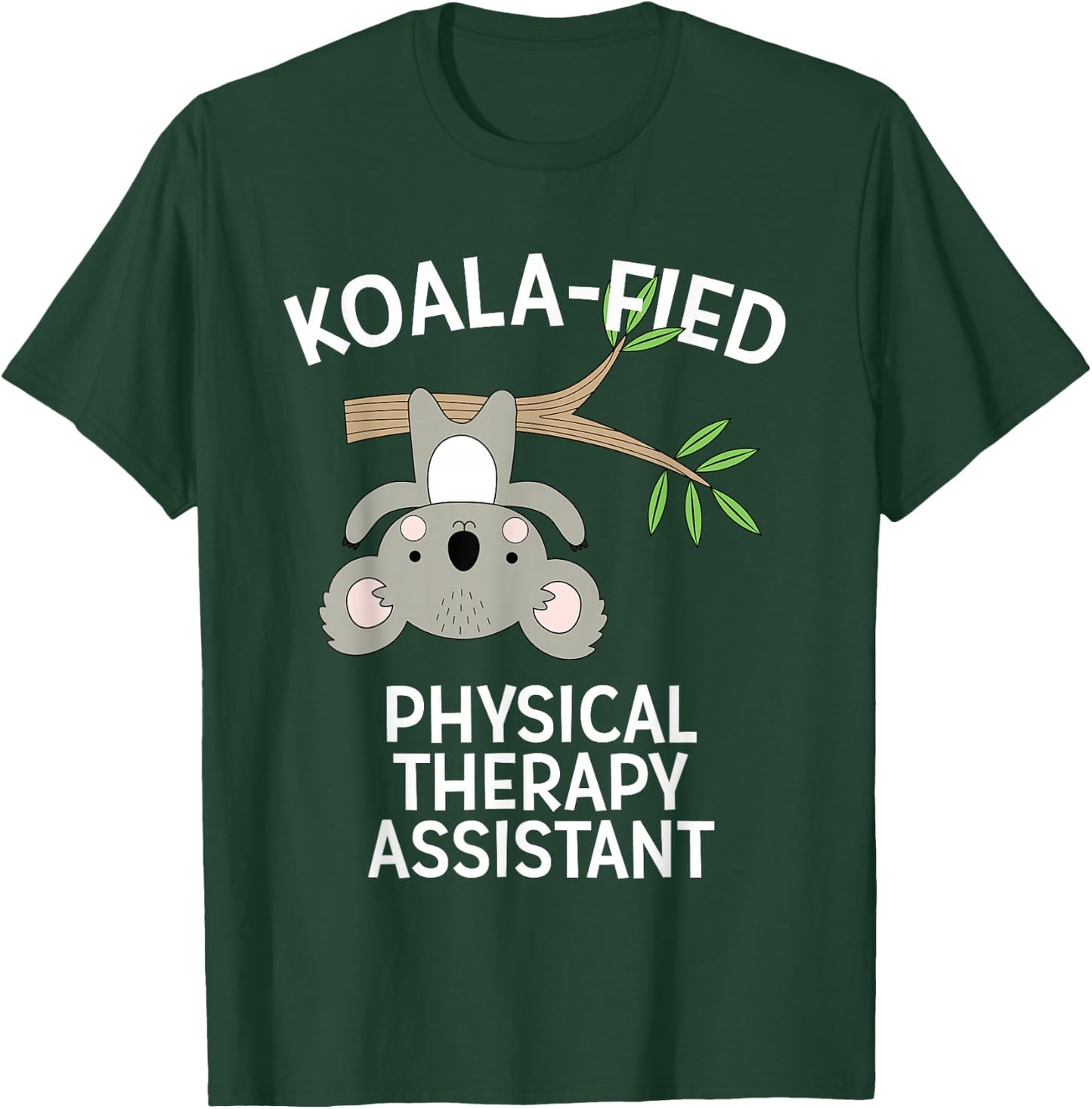 Cute Koala Physical Therapy Assistant Funny PT PTA Pun Gift T-Shirt - T-Shirt | Forest