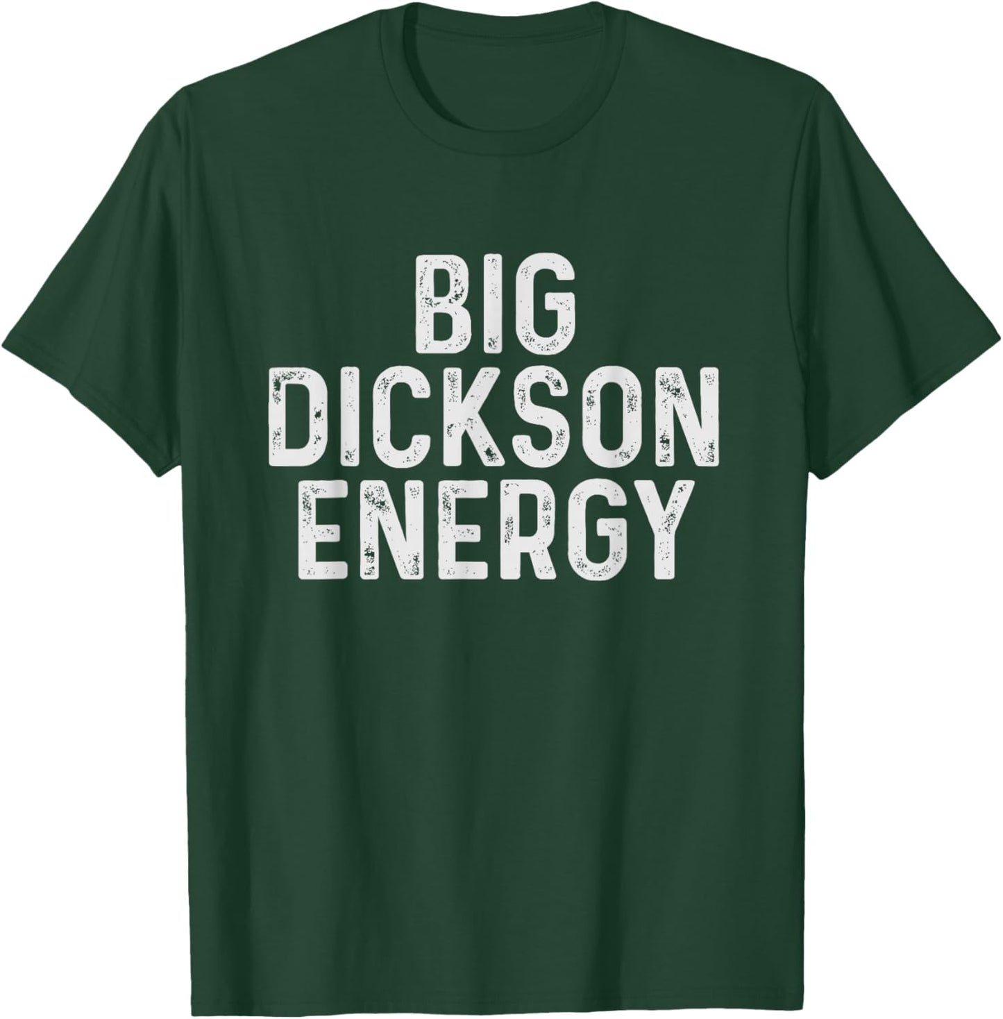 Funny Dickson Name T-Shirt - T-Shirt | Forest