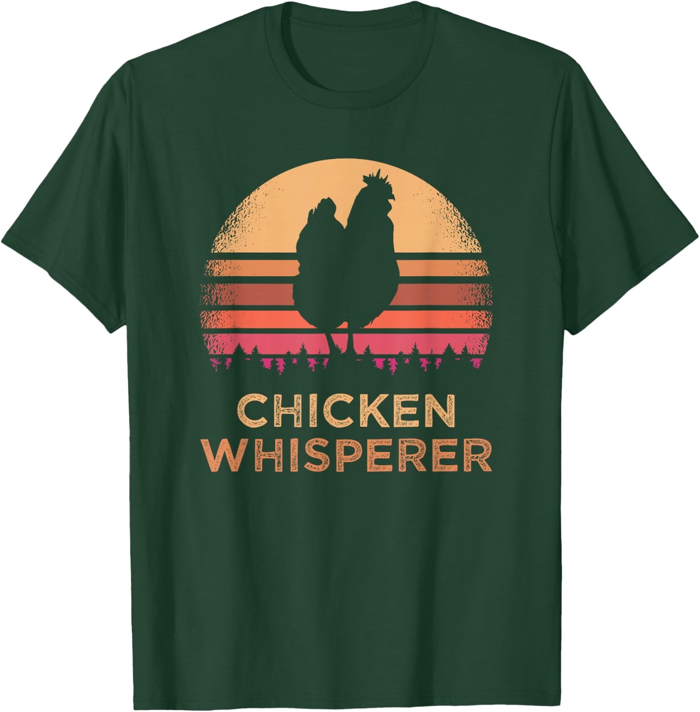 Funny Chicken Lover Farmer Chicken Whisperer T-Shirt - T-Shirt | Forest