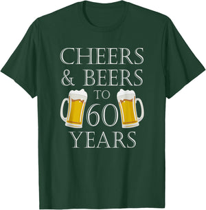 Cheers and Beers To 60 Years - 60th Birthday Gift T-Shirt - T-Shirt | Forest
