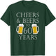 Cheers and Beers To 60 Years - 60th Birthday Gift T-Shirt - T-Shirt | Forest