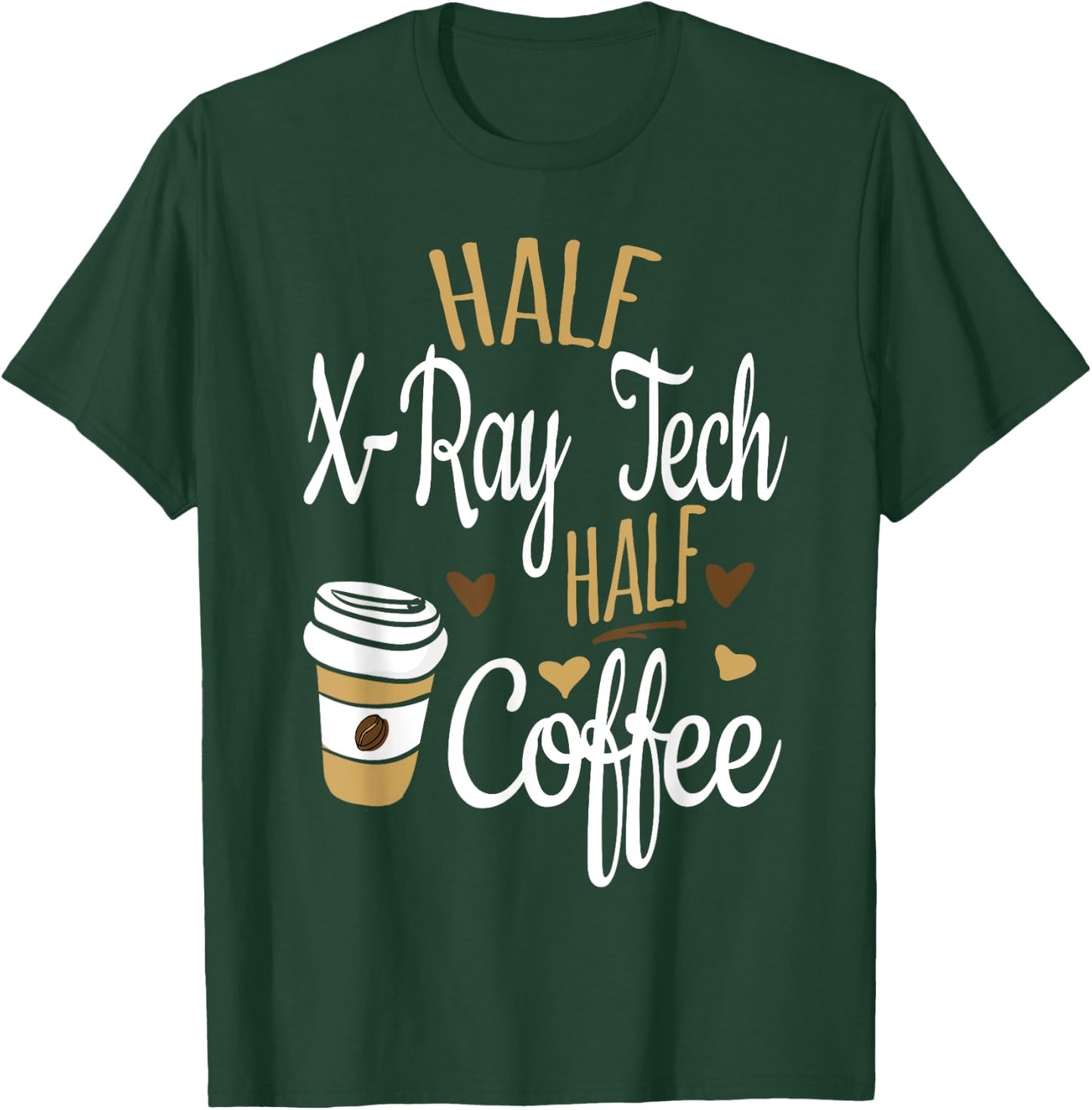 Half Coffee Half Xray Tech Gift, Rad Tech T-Shirt - T-Shirt | Forest