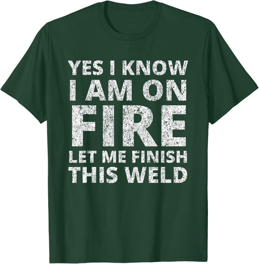 I Know i am on fire - Funny Welder Welding Gifts Men Small T-Shirt - T-Shirt | Forest
