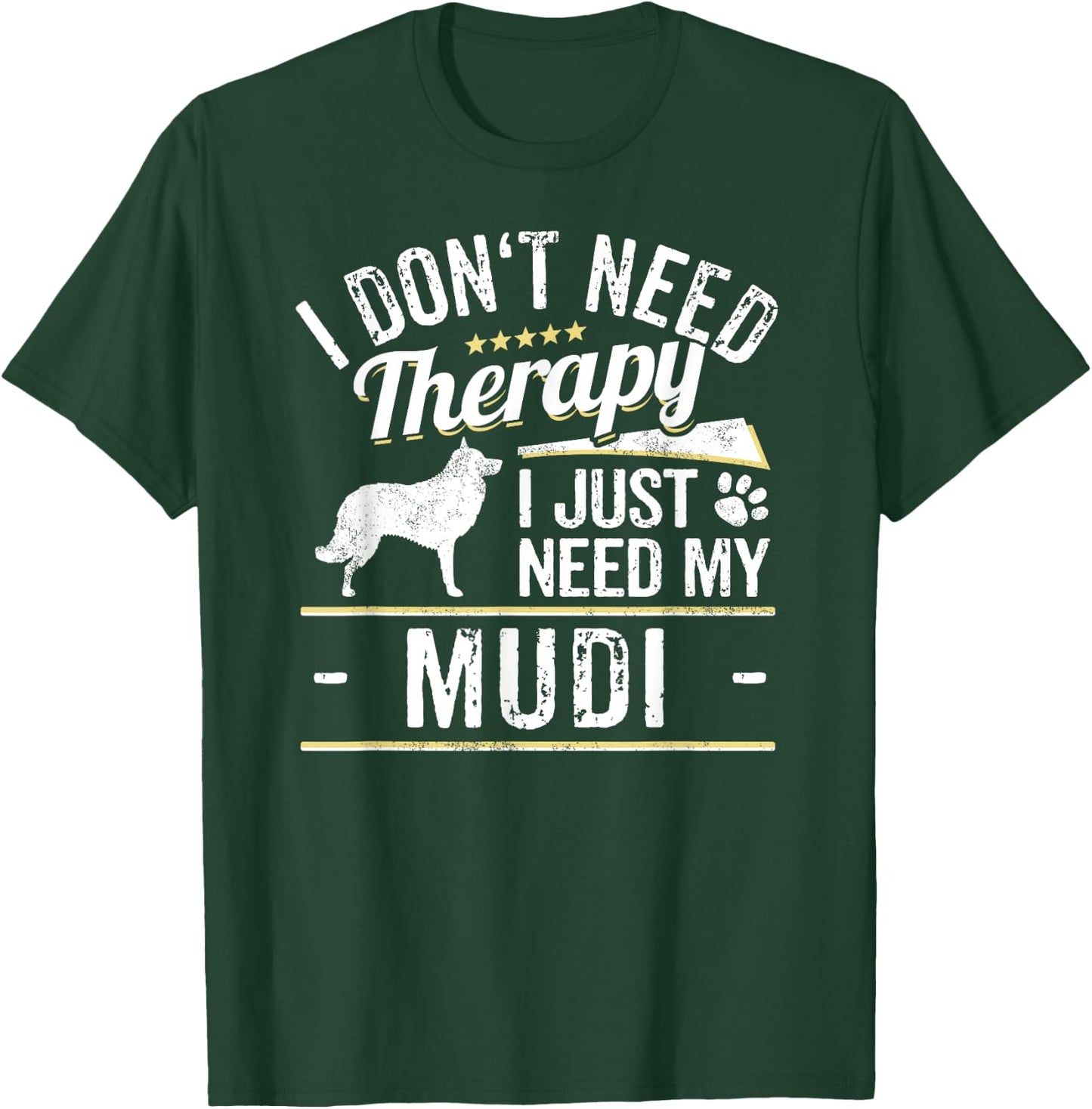 Mudi Gift Dog Gag - Funny Dog Saying Men Women T-Shirt - T-Shirt | Forest