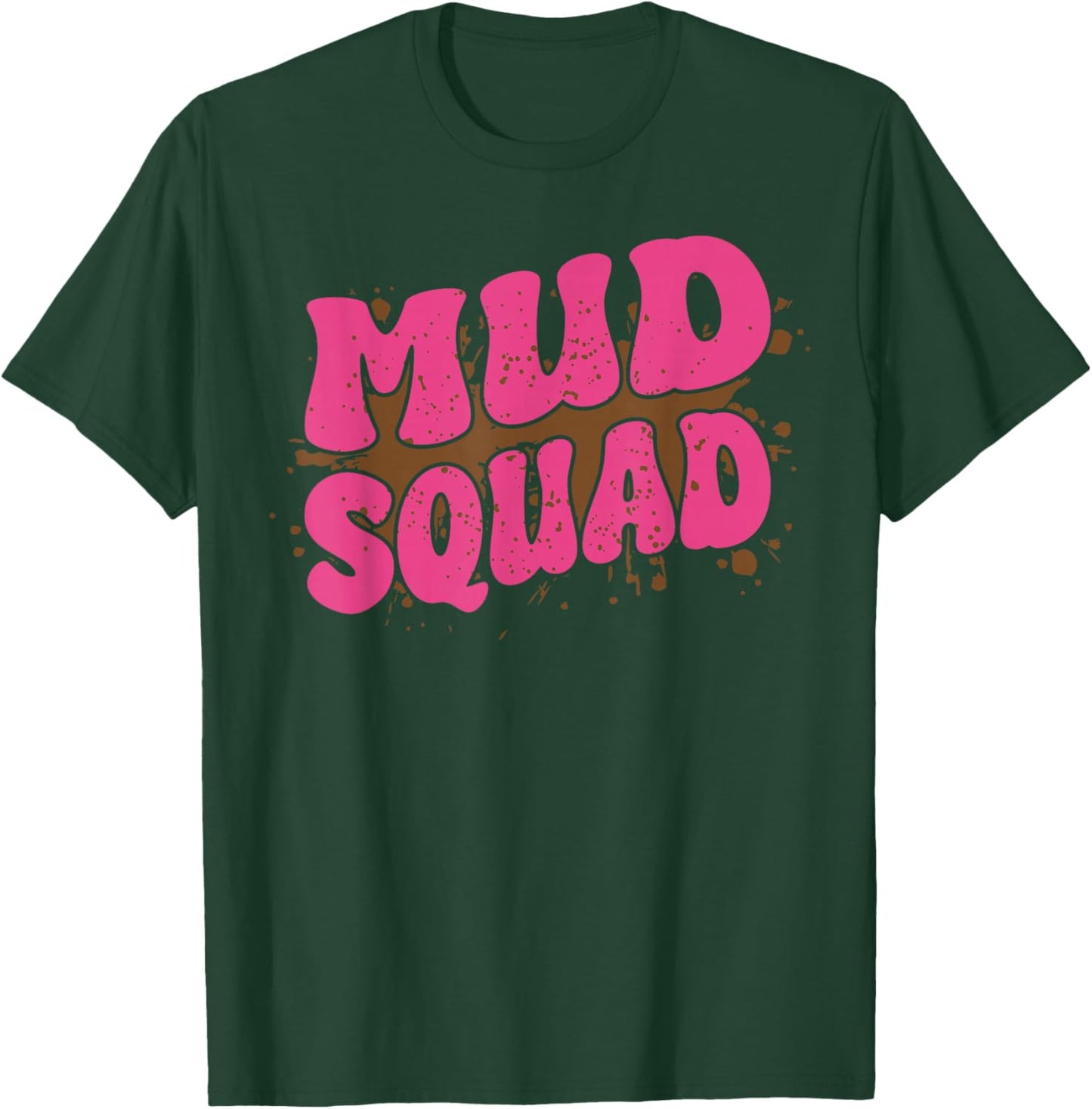 Mud Run Squad Women Friends Mud Girl T-Shirt - T-Shirt | Forest