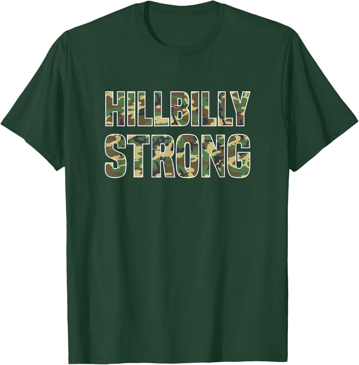 Hillbilly Strong - Redneck T Shirt T-Shirt - T-Shirt | Forest