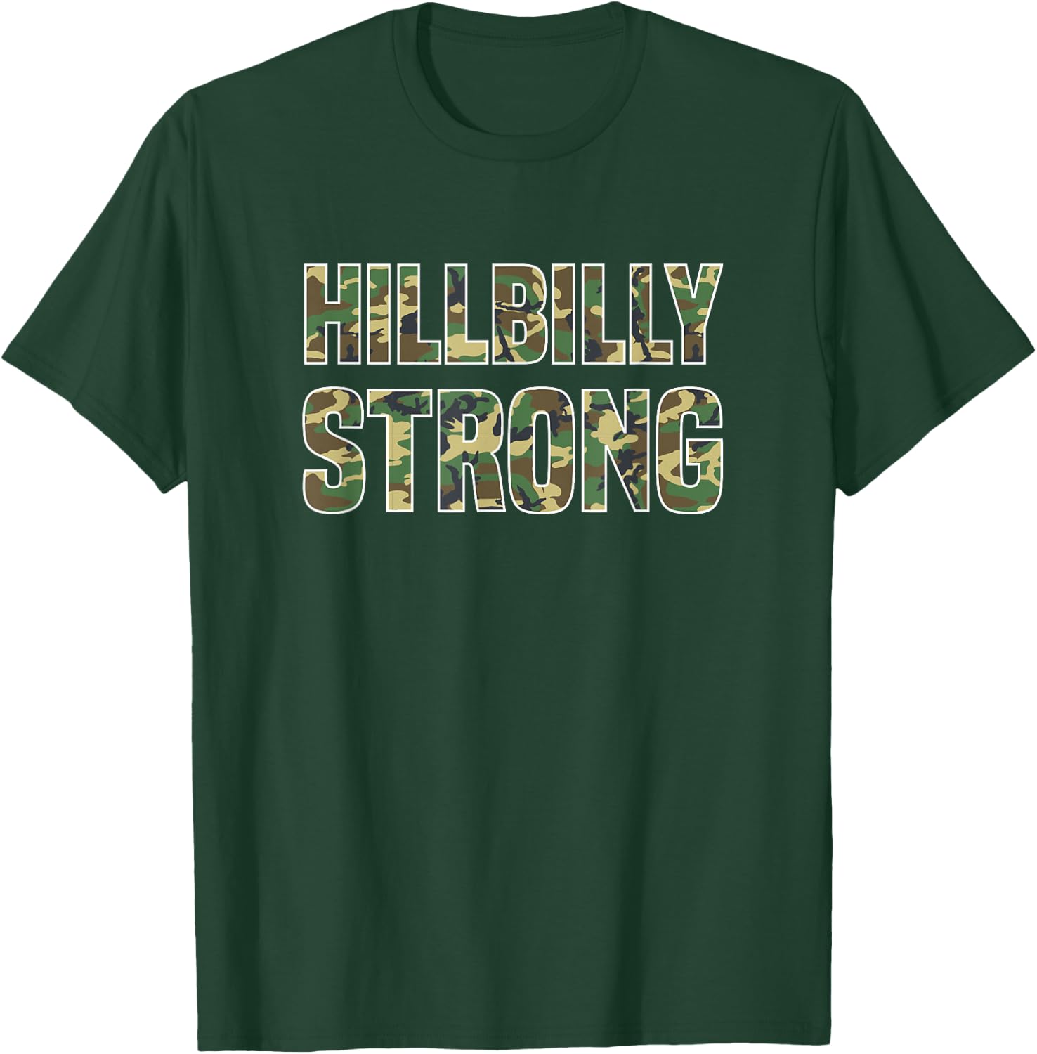 Hillbilly Strong - Redneck T Shirt T-Shirt - T-Shirt | Forest