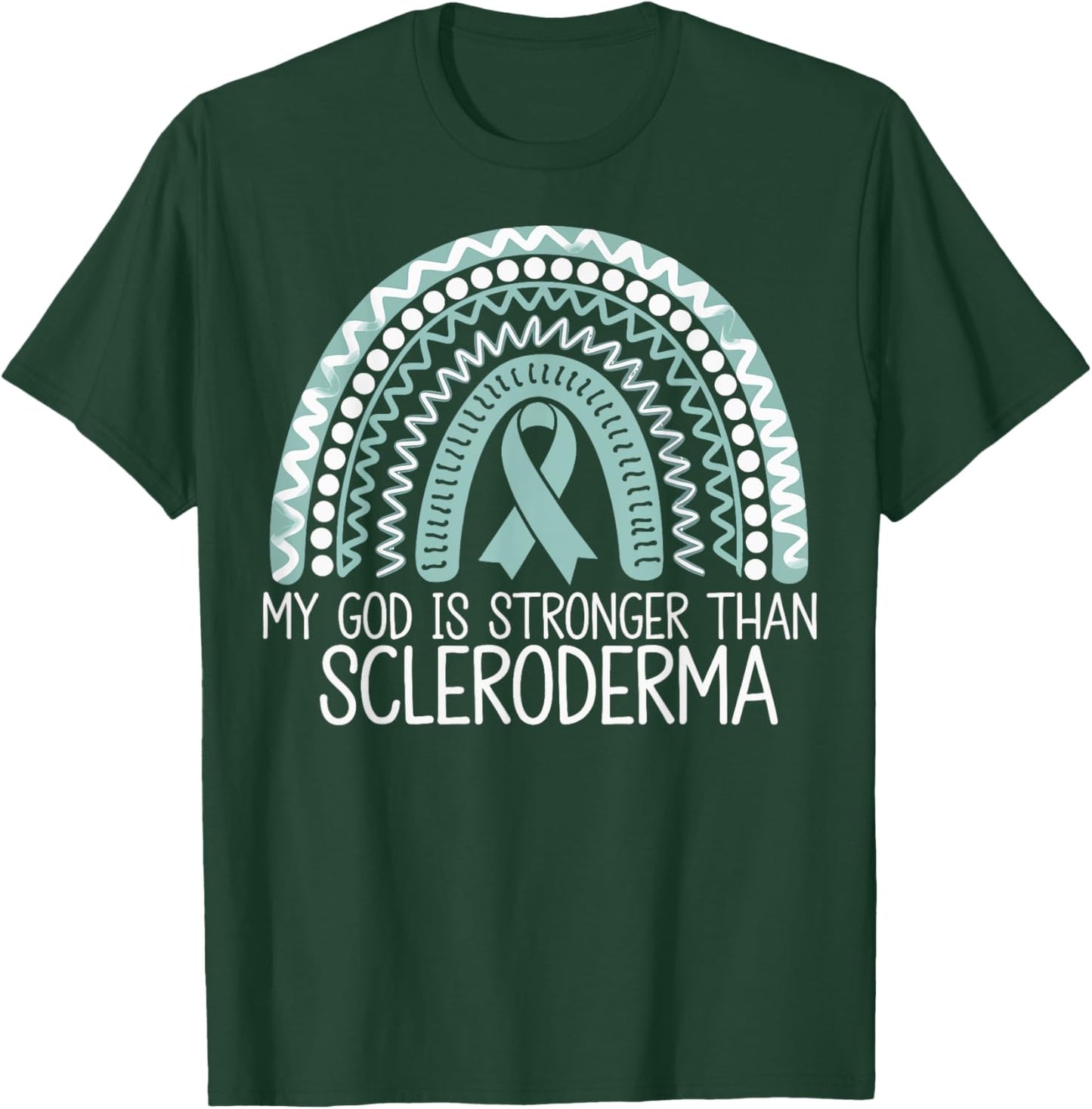 My God Is Stronger Than Scleroderma T-Shirt - T-Shirt | Forest
