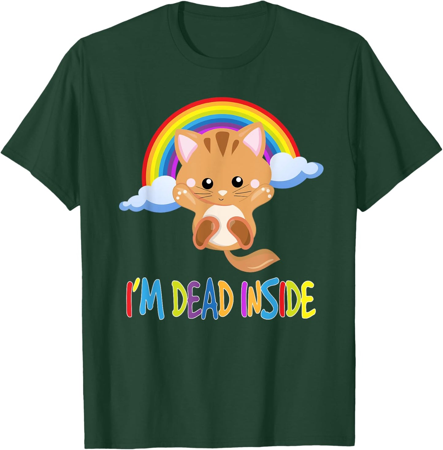 I'm Dead Inside - Sarcastic Happy T-Shirt - T-Shirt | Forest