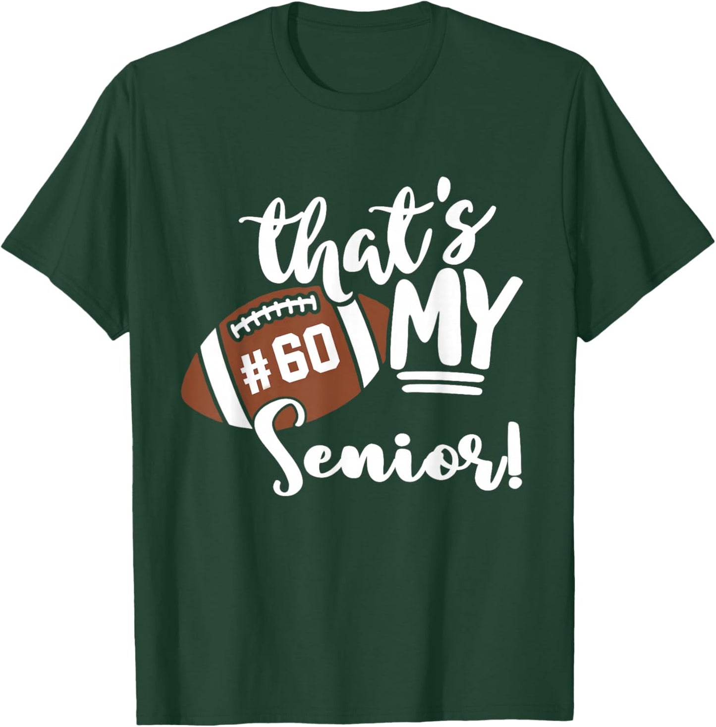 That's My Senior Football Jersey Number 60 School Sports Fan T-Shirt - T-Shirt | Forest