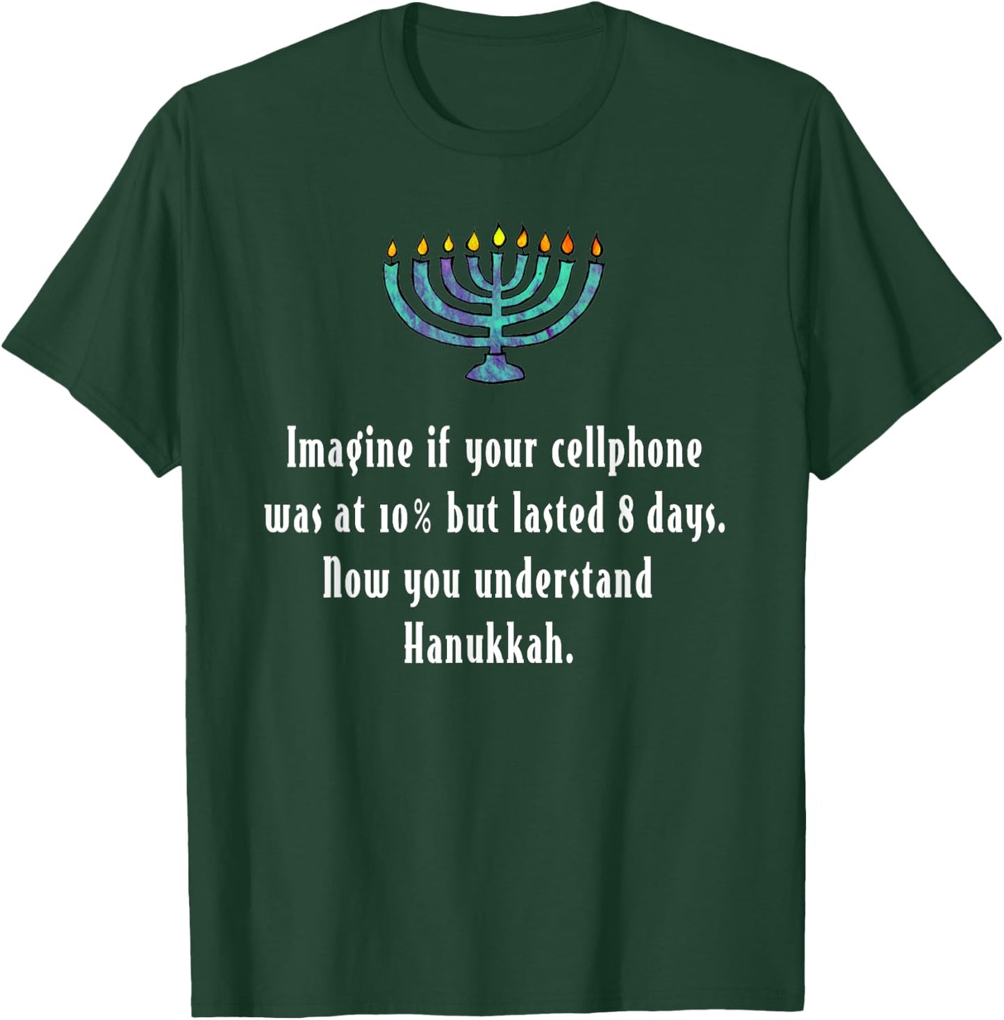 Funny Sarcastic Hanukkah Chanukah Cellphone Quote Gift T-Shirt - T-Shirt | Forest