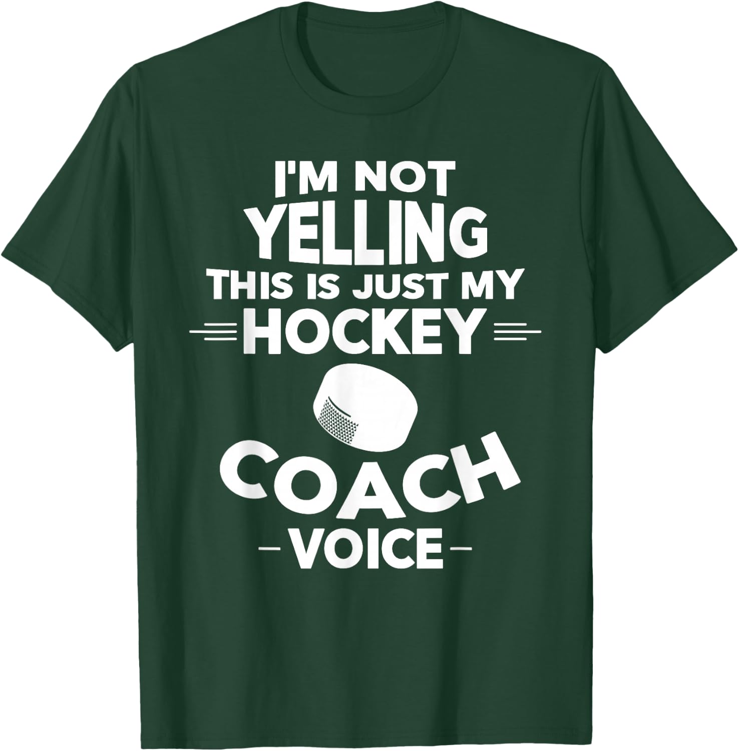 I'm Not Yelling This Is Just My Hockey Coach Voice T-Shirt - T-Shirt | Forest