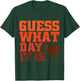 Guess What Day it is Hump Day Shirts T-Shirt - T-Shirt | Forest