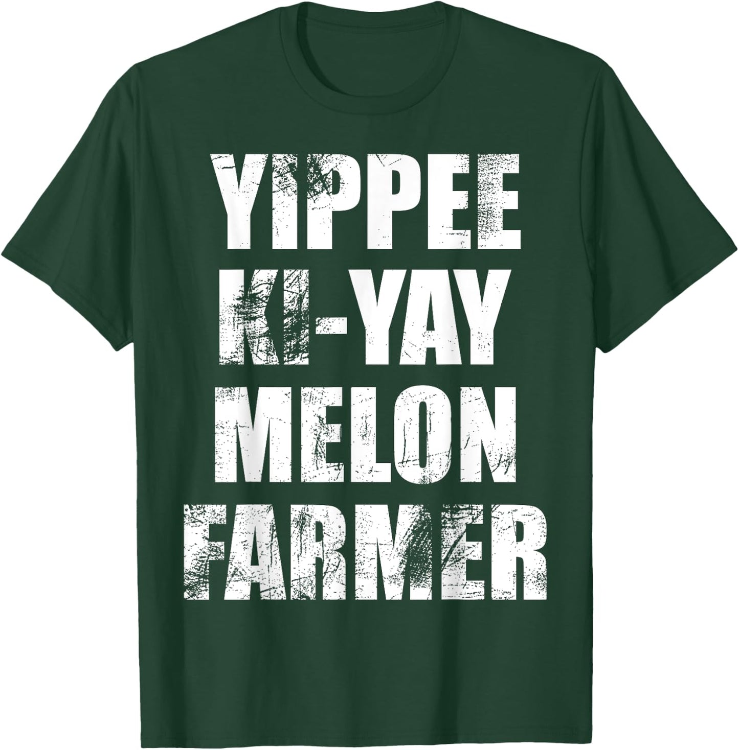 "Yippee-Ki-Yay Melon Farmer" Joke Distressed Movie Quote T-Shirt - T-Shirt | Forest
