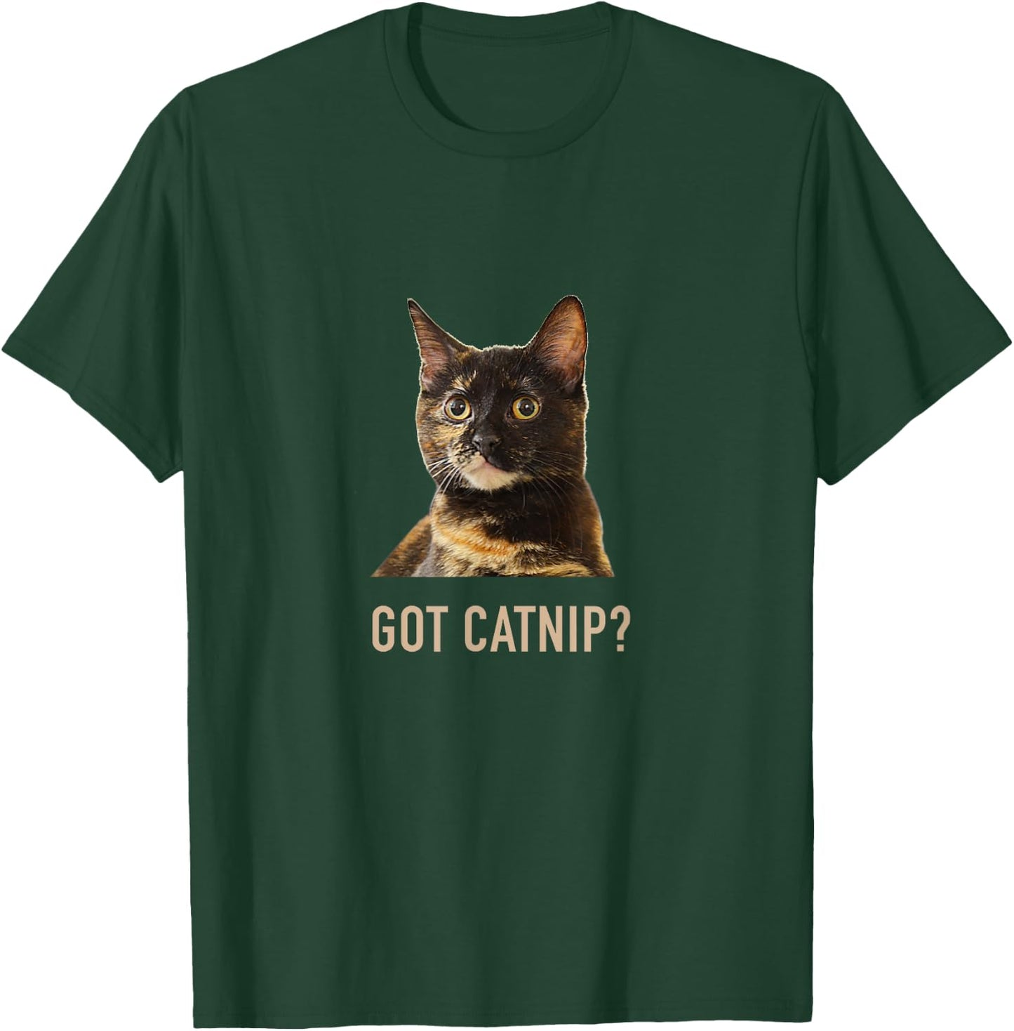 Tortie Cat GOT CATNIP? Tortoiseshell Funny Cat T-Shirt - T-Shirt | Forest