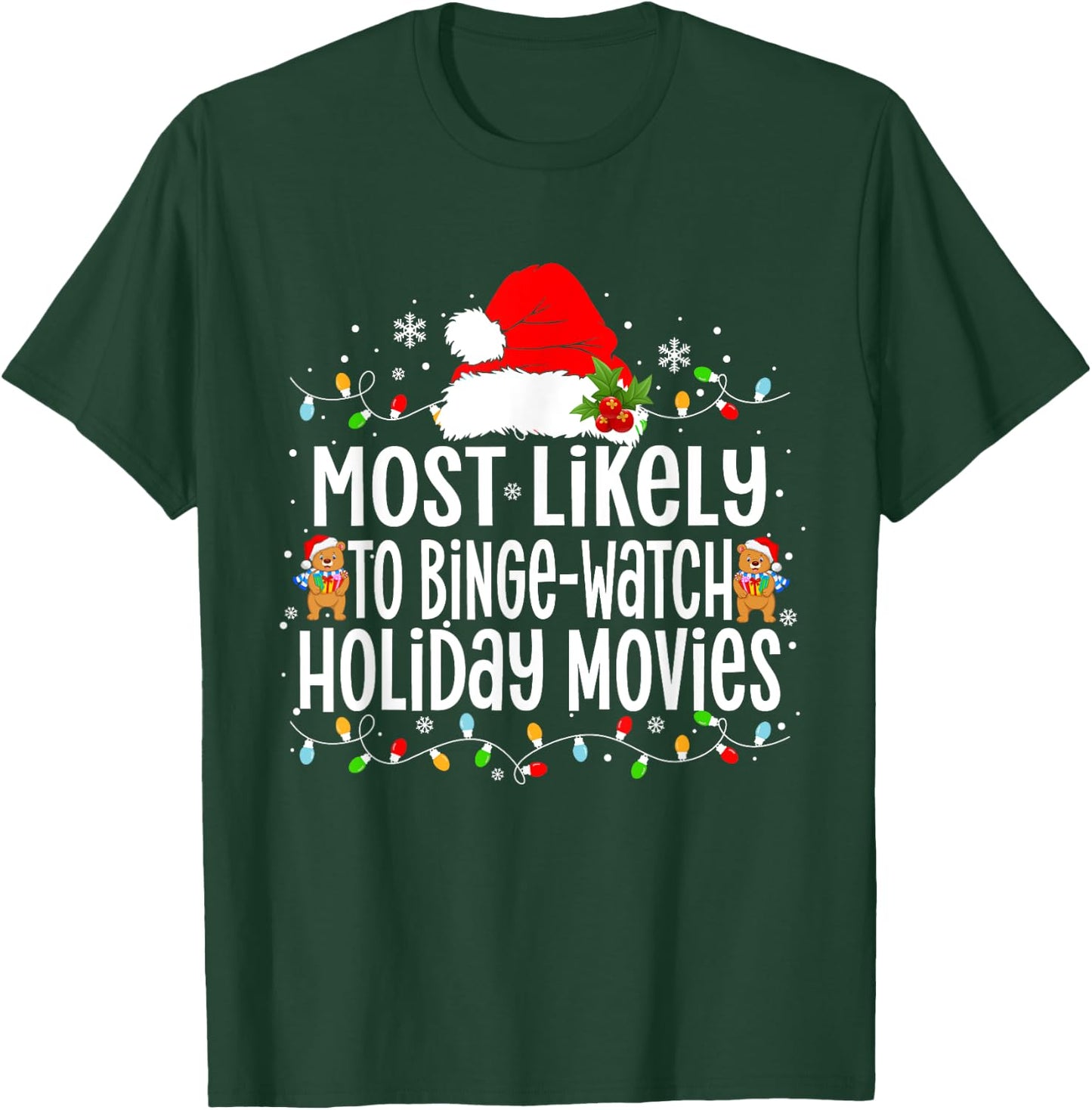 Most Likely to Binge-Watch Holiday Movies Xmas T-Shirt - T-Shirt | Forest