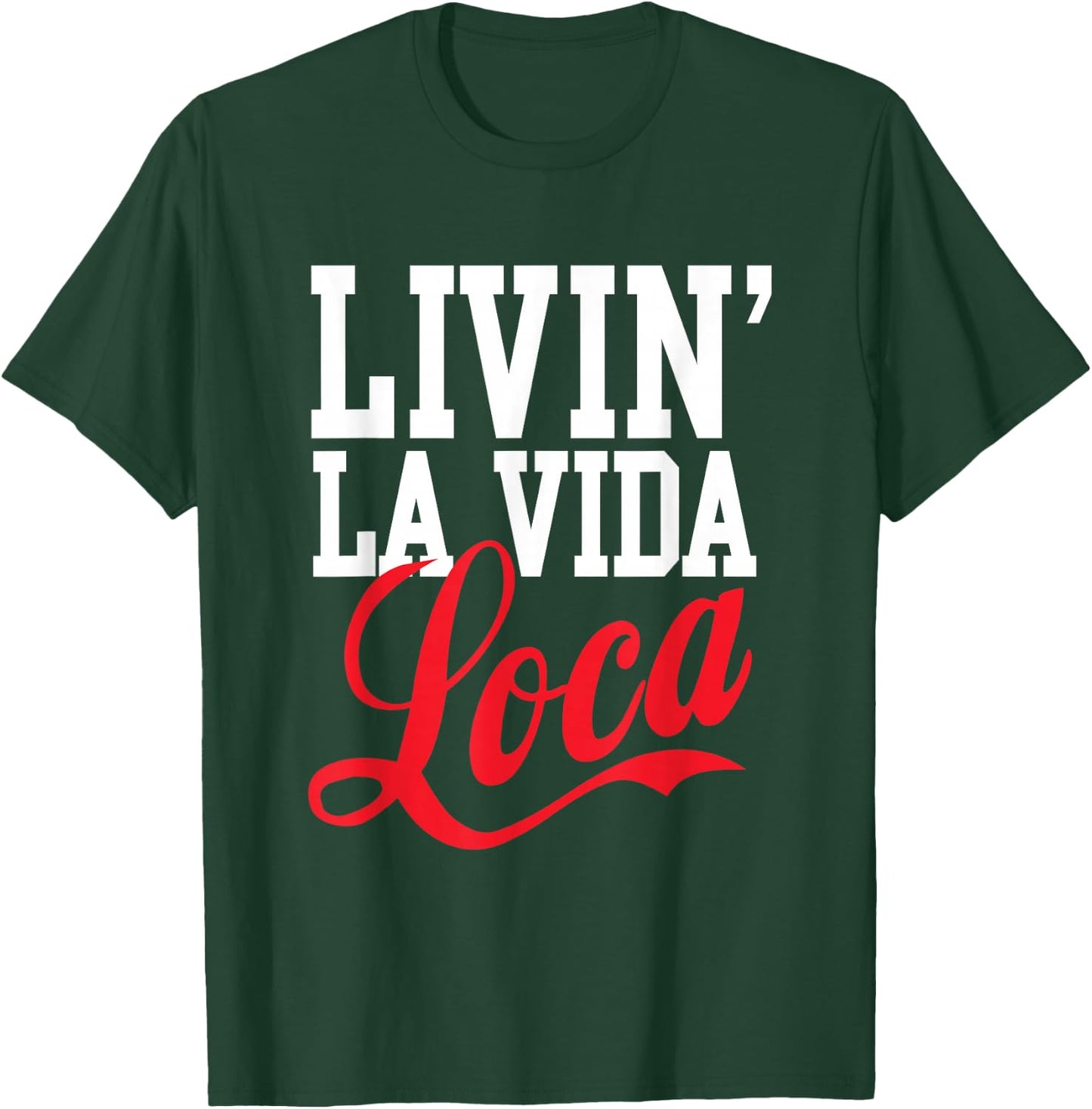Livin' La Vida Loca T-Shirt - T-Shirt | Forest